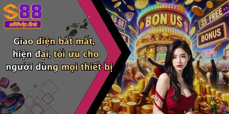 Giao diện bắt mắt, hiện đại, tối ưu cho người dùng mọi thiết bị